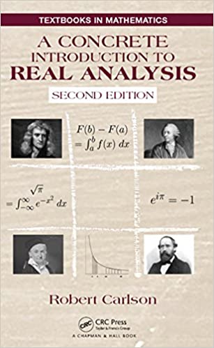 A Concrete Introduction to Real Analysis (2nd Edition)