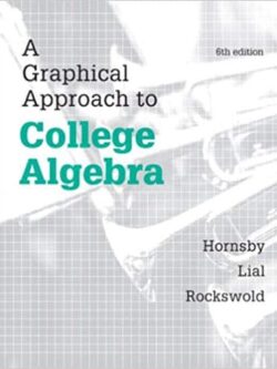 A Graphical Approach to College Algebra (6th Edition)