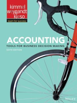 Accounting: Tools for Business Decision Making (6th Edition) – Kimmel