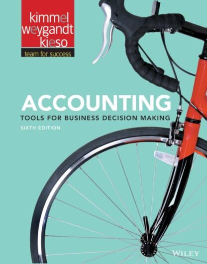 Accounting: Tools for Business Decision Making (6th Edition) – Kimmel