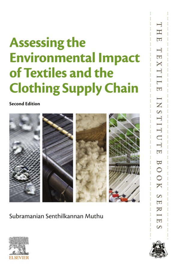 Assessing the Environmental Impact of Textiles and the Clothing Supply Chain (2nd Edition)