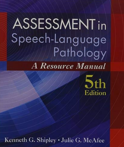 Assessment in Speech-Language Pathology 5th Edition, ISBN-13: 978-1285198071