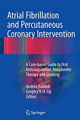 Atrial Fibrillation and Percutaneous Coronary Intervention, ISBN-13: 978-3319423982