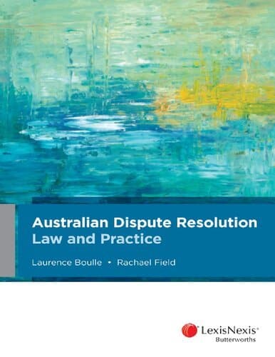 Australian Dispute Resolution: Law and Practice