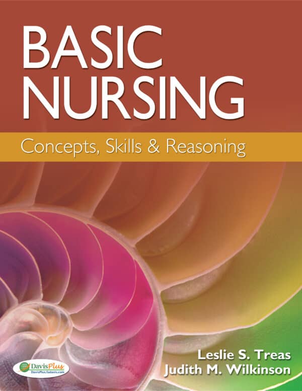 Basic Nursing Concepts, Skills and Reasoning