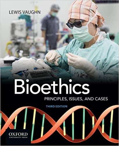 Bioethics: Principles, Issues, and Cases (3rd Edition)