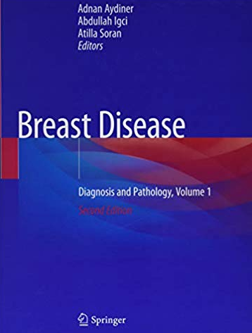 Breast Disease: Diagnosis and Pathology, Volume 1 2nd Edition, ISBN-13: 978-3030046057