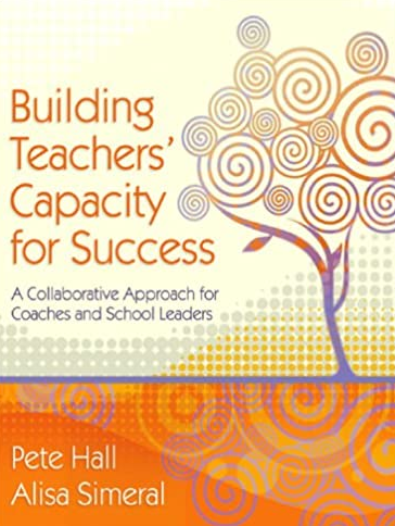 Building Teachers’ Capacity for Success Pete Hall, ISBN-13: 978-1416607472