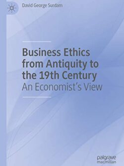 Business Ethics from Antiquity to the 19th Century: An Economist’s View