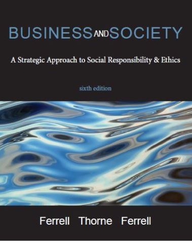 Business and Society: A Strategic Approach to Social Responsibility & Ethics 6th Edition