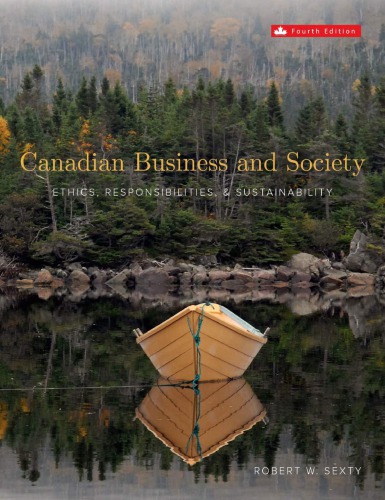 Canadian Business and Society: Ethics, Responsibilities and Sustainability (4th Edition)