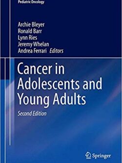 Cancer in Adolescents and Young Adults (2nd Edition) – Pediatric Oncology