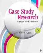 Case Study Research: Design and Methods (5th Edition)