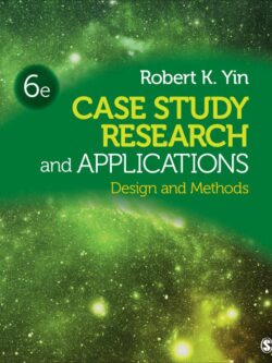 Case Study Research and Applications: Design and Methods (6th Edition)