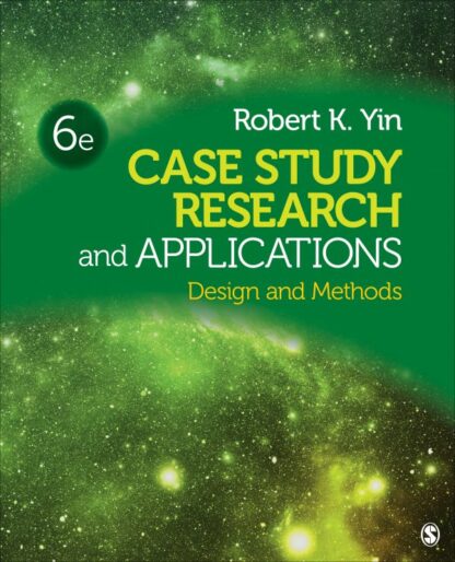 Case Study Research and Applications: Design and Methods (6th Edition)