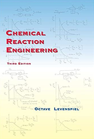 Chemical Reaction Engineering 3rd Edition Octave Levenspiel, ISBN-13: 978-0471254249