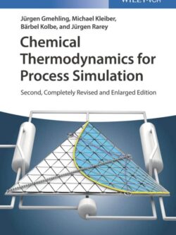 Chemical Thermodynamics for Process Simulation (2nd Edition)