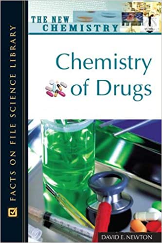 Chemistry of Drugs 2007 Edition by David E. Newton, ISBN-13: 978-0816052769