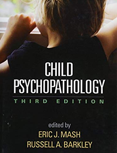 Child Psychopathology 3rd Edition Eric J. Mash, ISBN-13: 978-1462516681