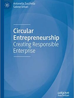 Circular Entrepreneurship: Creating Responsible Enterprise