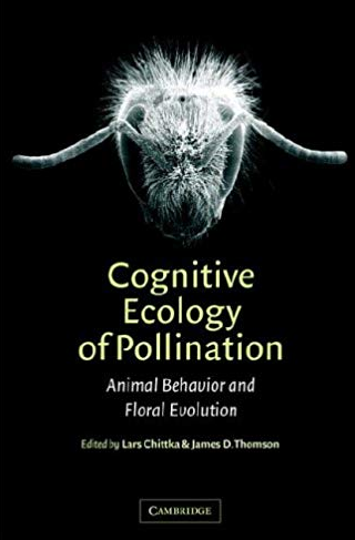 Cognitive Ecology of Pollination: Animal Behaviour and Floral Evolution, ISBN-13: 978-0521018401