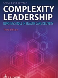 Complexity Leadership Nursing’s Role in Health Care Delivery (3rd Edition)