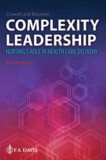 Complexity Leadership Nursing’s Role in Health Care Delivery (3rd Edition)