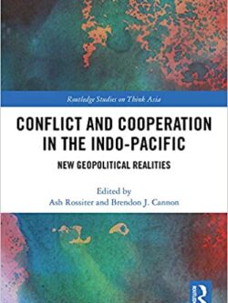 Conflict and Cooperation in the Indo-Pacific: New Geopolitical Realities