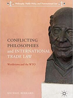 Conflicting Philosophies and International Trade Law