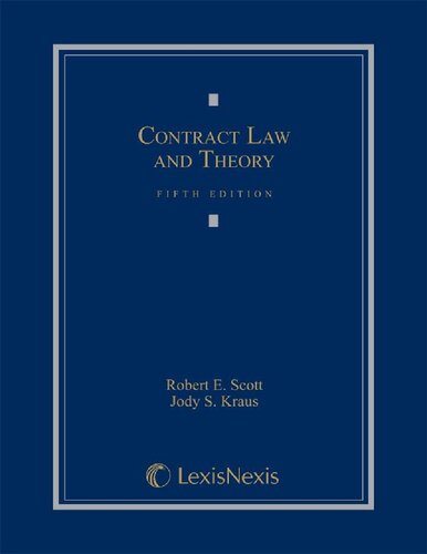 Contract Law and Theory 5th Edition by Robert E. Scott, ISBN-13: 978-0769848945