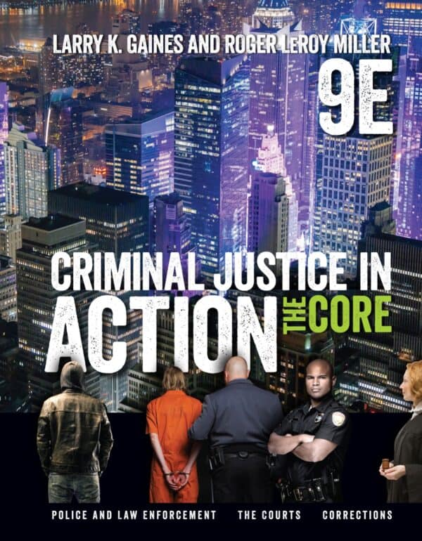 Criminal Justice in Action: The Core (9th Edition)