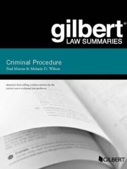 Gilbert Law Summary on Criminal Procedure (19th Edition)