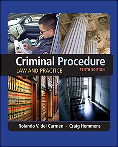 Criminal Procedure: Law and Practice 10th Edition, ISBN-13: 978-1305577367