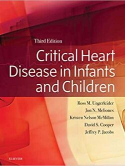 Critical Heart Disease in Infants and Children (3rd Edition)