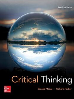 Critical Thinking (12th Edition) –  Moore/Parker