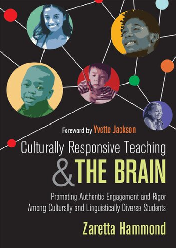 Culturally Responsive Teaching and The Brain Zaretta L. Hammond, ISBN-13: 978-1483308012