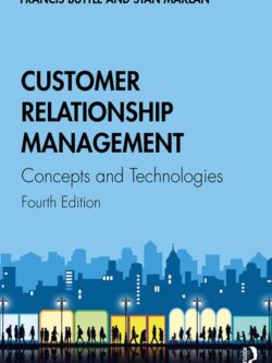 Customer Relationship Management: Concepts and Technologies (4th Edition)