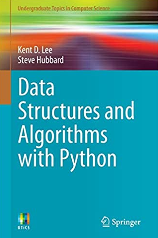 Data Structures and Algorithms with Python by Kent D. Lee, ISBN-13: 978-3319130712