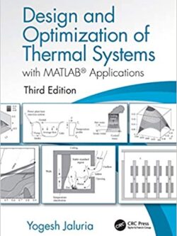 Design and Optimization of Thermal Systems with MATLAB Applications (3rd Edition)