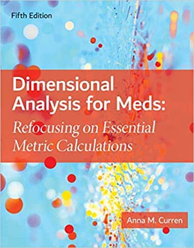 Dimensional Analysis for Meds: Refocusing on Essential Metric Calculations (5th Edition)