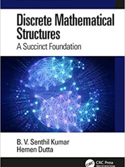 Discrete Mathematical Structures: A Succinct Foundation