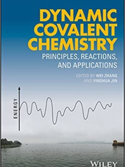 Dynamic Covalent Chemistry: Principles, Reactions, and Applications