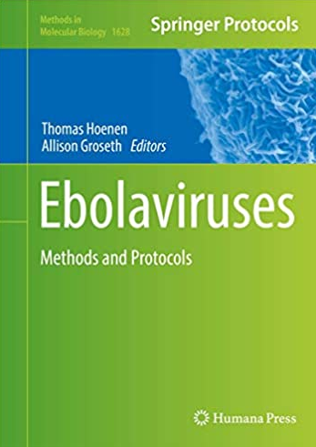 Ebolaviruses: Methods and Protocols by Thomas Hoenen, ISBN-13: 978-1493971152