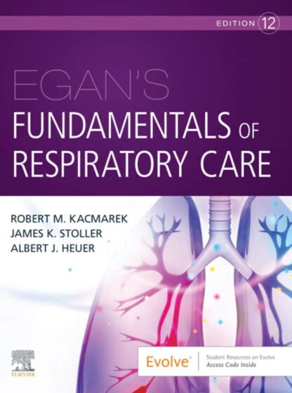 Egan’s Fundamentals of Respiratory Care (12th Edition)