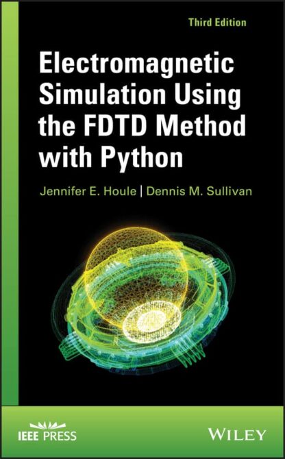 Electromagnetic Simulation Using the FDTD Method with Python (3rd Edition)