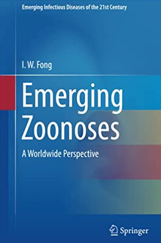 Emerging Zoonoses: A Worldwide Perspective by I.W. Fong, ISBN-13: 978-3319508887