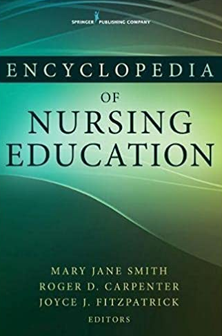 Encyclopedia of Nursing Education by Mary Jane Smith, ISBN-13: 978-0826120311