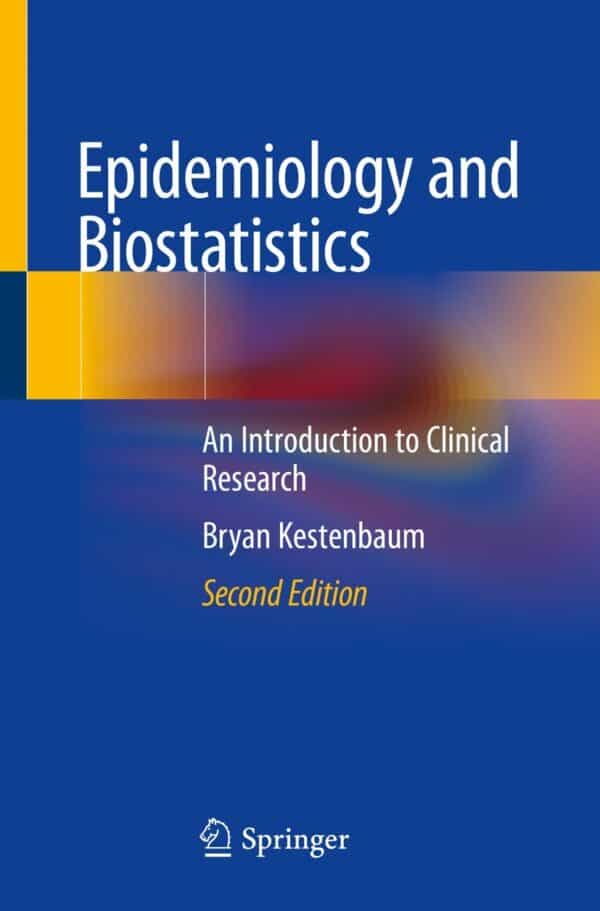 Epidemiology and Biostatistics: An Introduction to Clinical Research (2nd Edition)