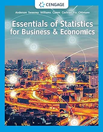 Essentials of Statistics for Business & Economics 9th Edition by David R. Anderson, ISBN-13: 978-0357045435