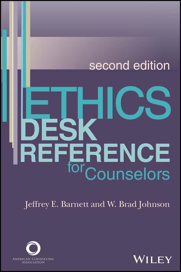 Ethics Desk Reference for Counselors (2nd Edition)